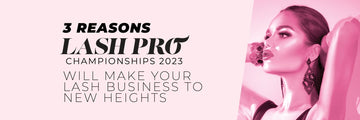 3 reasons Lash Pro Championships will take your lash business to new heights - LASH V