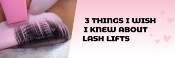 3 things I wish I knew about lash lifts - LASH V
