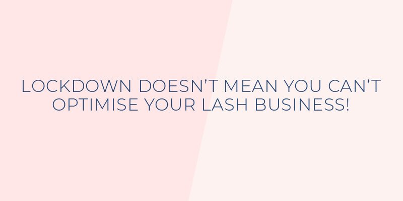 9 things to help your lash business during a lockdown - LASH V