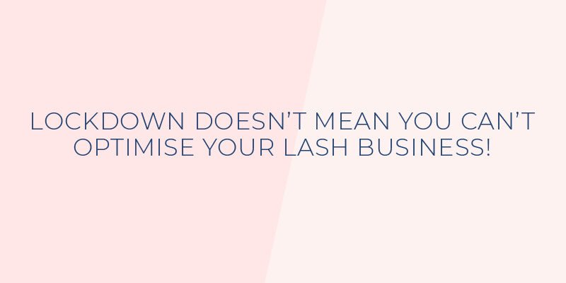 9 things to help your lash business during a lockdown - LASH V