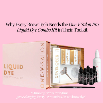 Why Every Brow Tech Needs the One V Salon Pro Liquid Dye Combo Kit in Their Toolkit